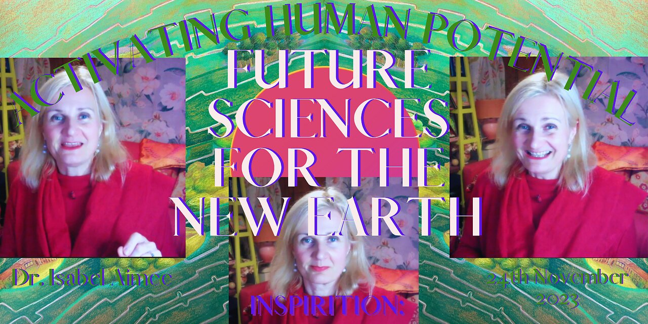 FUTURE Sciences for Creating the NEW EARTH