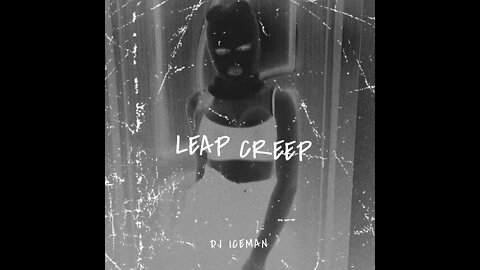 Dj Iceman (Big Boss Beatz) Leap Creep