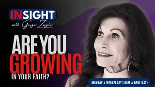 InSight with GINGER ZIEGLER | The Truth About Growing in Faith