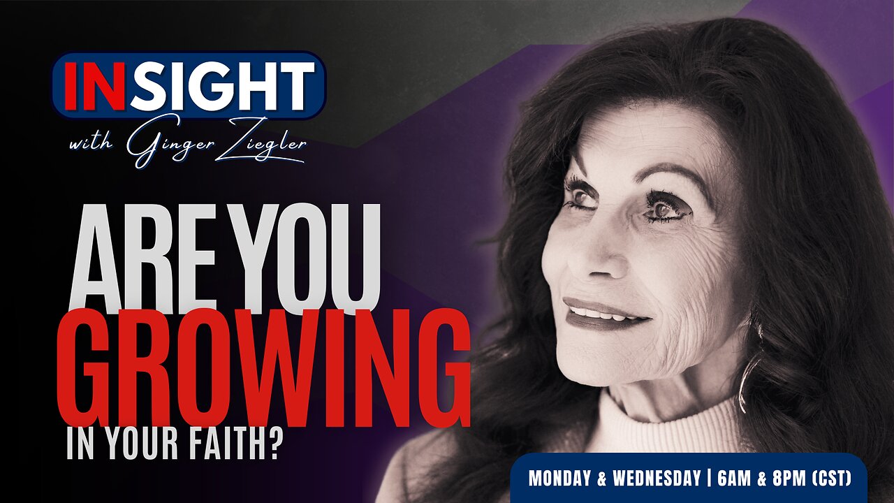 InSight with GINGER ZIEGLER | The Truth About Growing in Faith