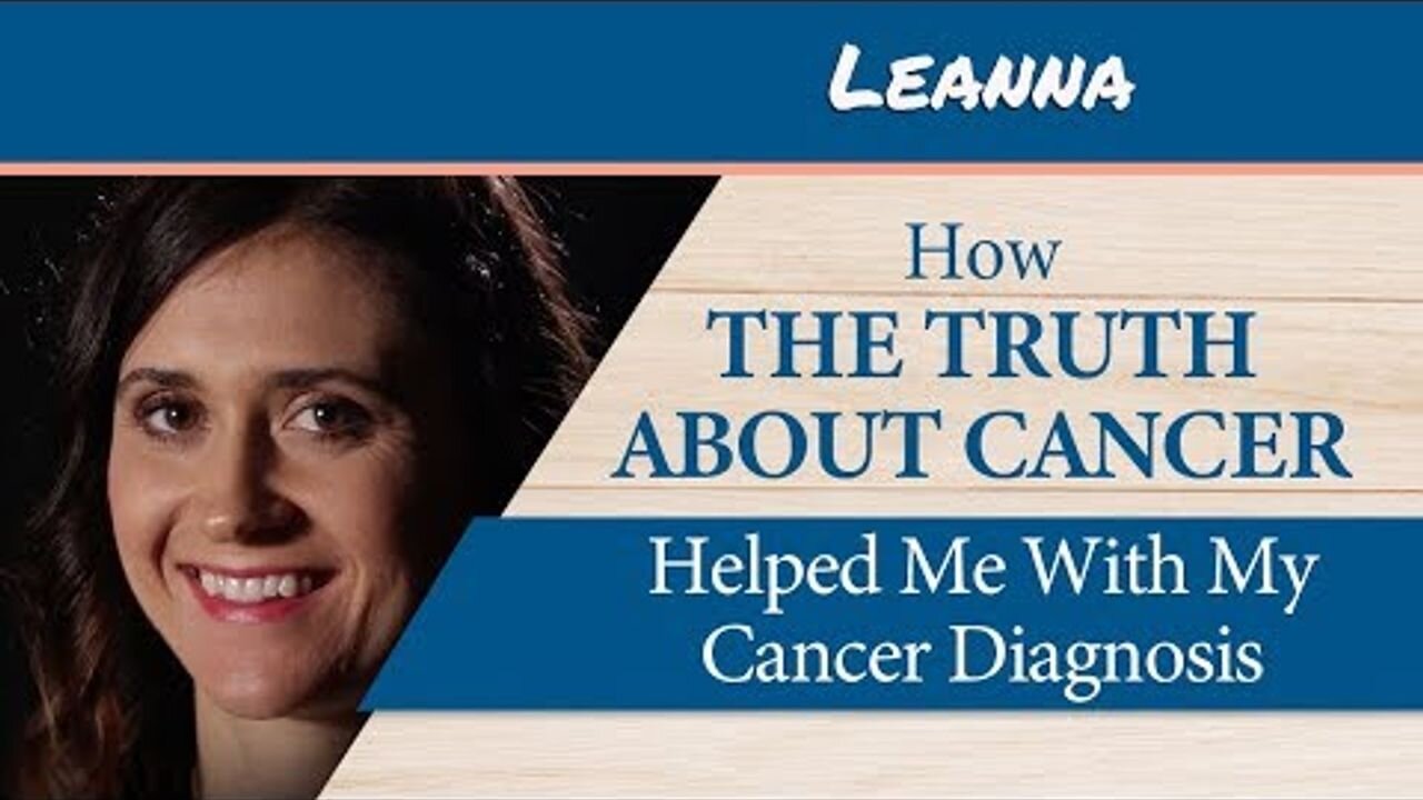 Breast Cancer Survivor talks about how The Truth About Cancer Has Changed Her Cancer Diagnosis