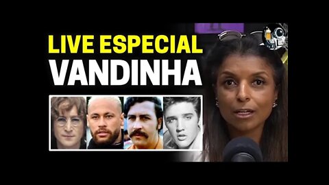 VANDINHA AO VIVO NO PLANETA: Pablo Escobar, Neymar, John Lennon e Elvis | Planeta Podcast Ep.154