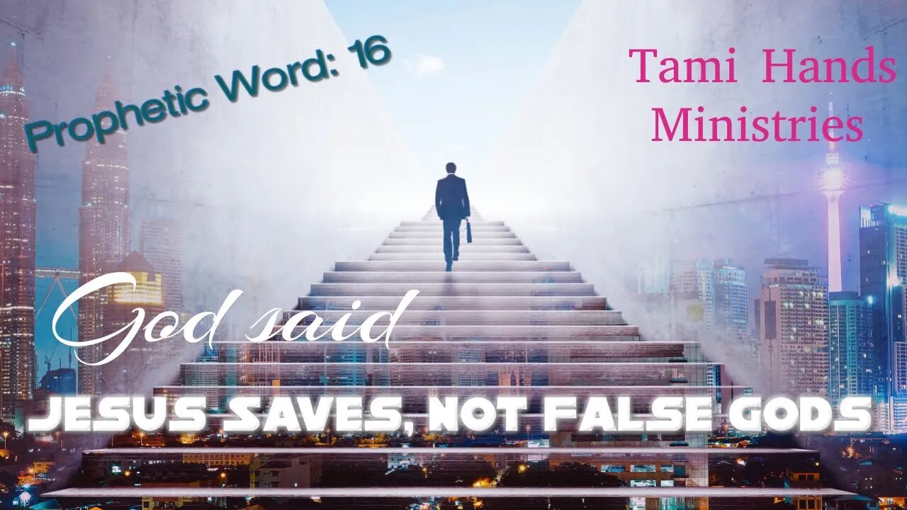 God's Word 16 - Jesus Saves Not False Gods