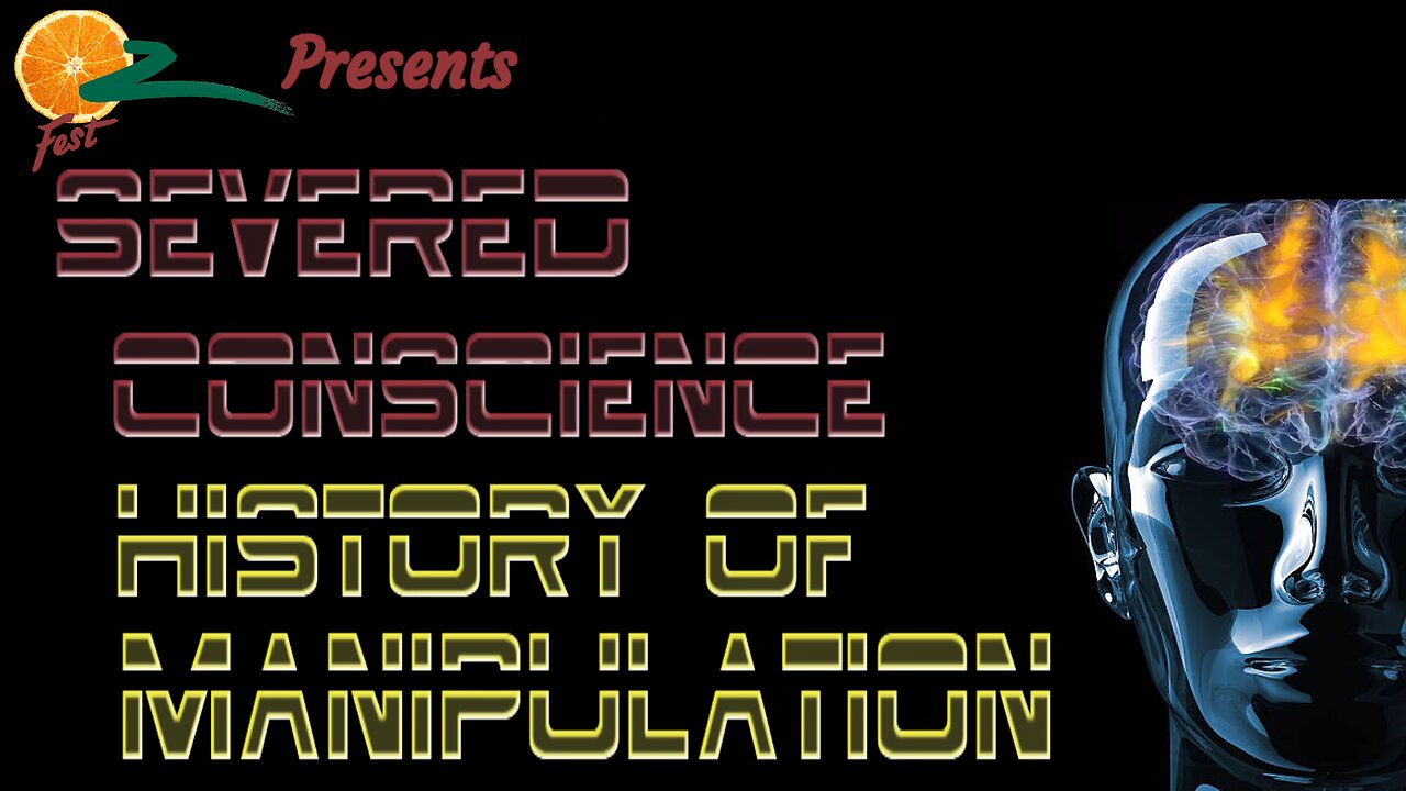 Severed Conscience - History of Manipulation