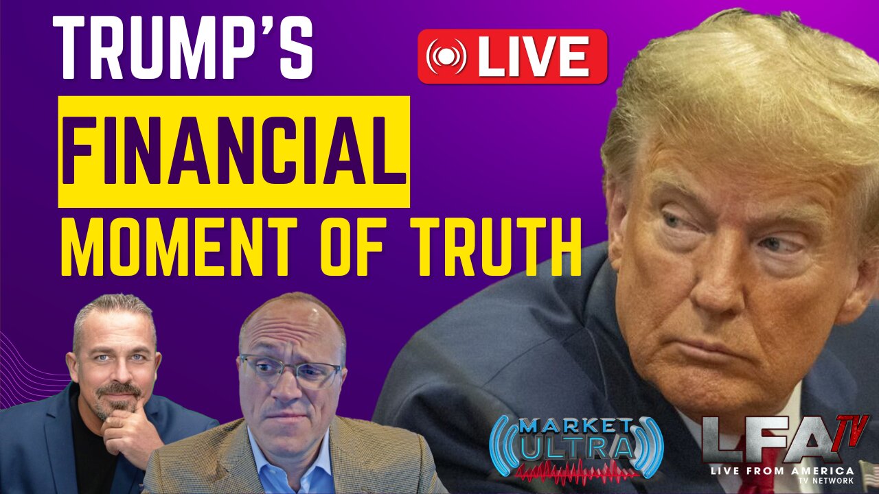 Today is Trump’s $464 Mil Financial Moment of Truth [Market Ultra #76 03.25.24 7AM]