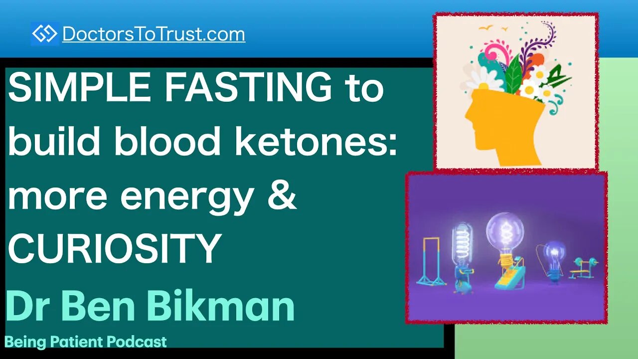 BEN BIKMAN 4a | SIMPLE FASTING to build blood ketones: more energy & CURIOSITY