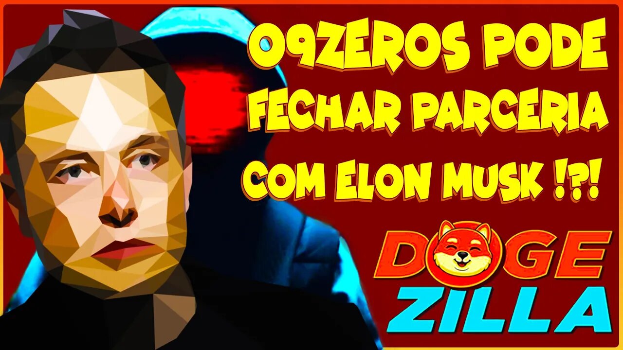 09 ZEROS PODE FECHAR PARCERIA COM ELON MUSK !?!