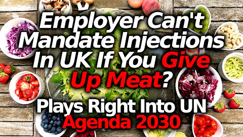 NWO Veganism Agenda Pushed By MSM As One Of Only Employee Vaccine Mandate Exemptions