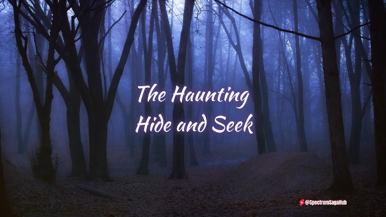 The Haunting Hide and Seek