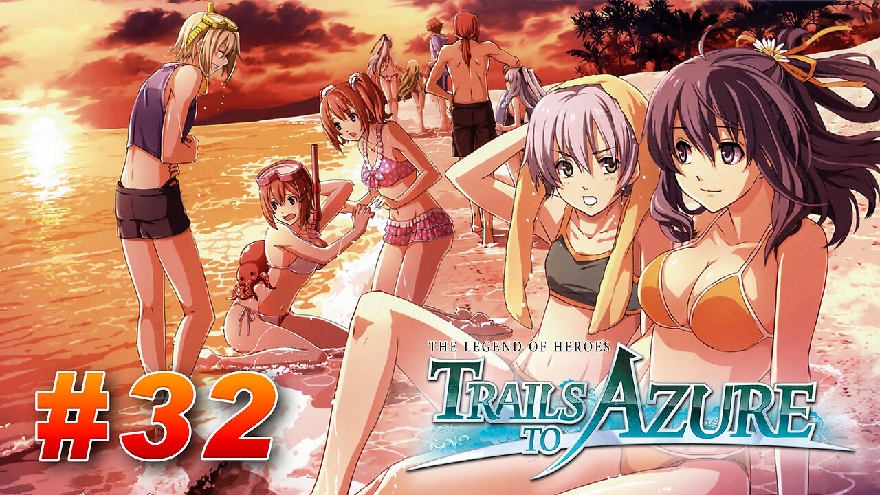 The Legend of Heroes: Trails to Azure Part 32 - The Swimsuit Snipping Situation