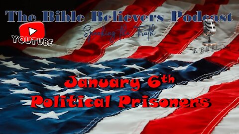 Episode #46 January 6th Political Prisoners