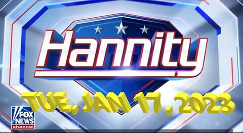 Hannity 01-17-2023