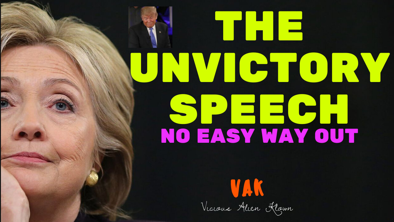 Hillary's Unvictory Speech (no easy way out)!