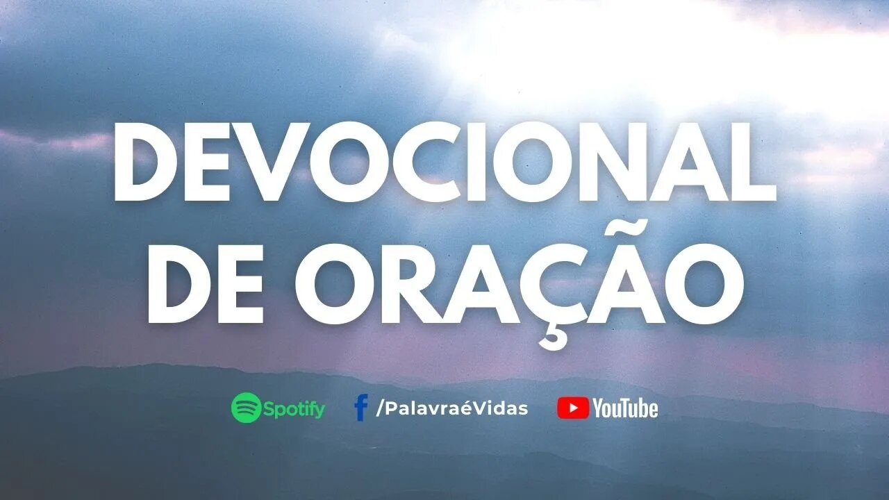 Devocional de Hoje - Oração de Intercessão para qualquer situação