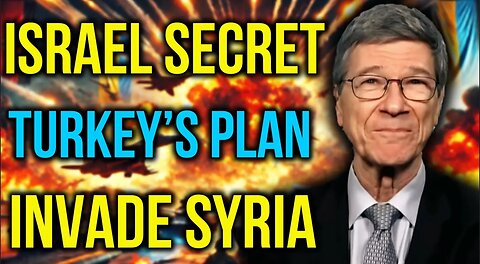 Jeffrey Sachs Exposes: Secret Plan to Trap U.S. & Russia - Israel & Turkey Eye Syria