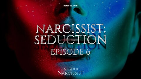 Narcissist : Seduction - Episode 6