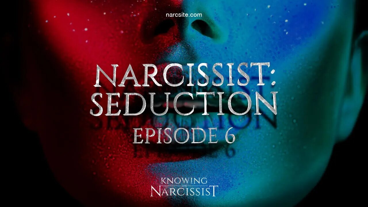 Narcissist : Seduction - Episode 6