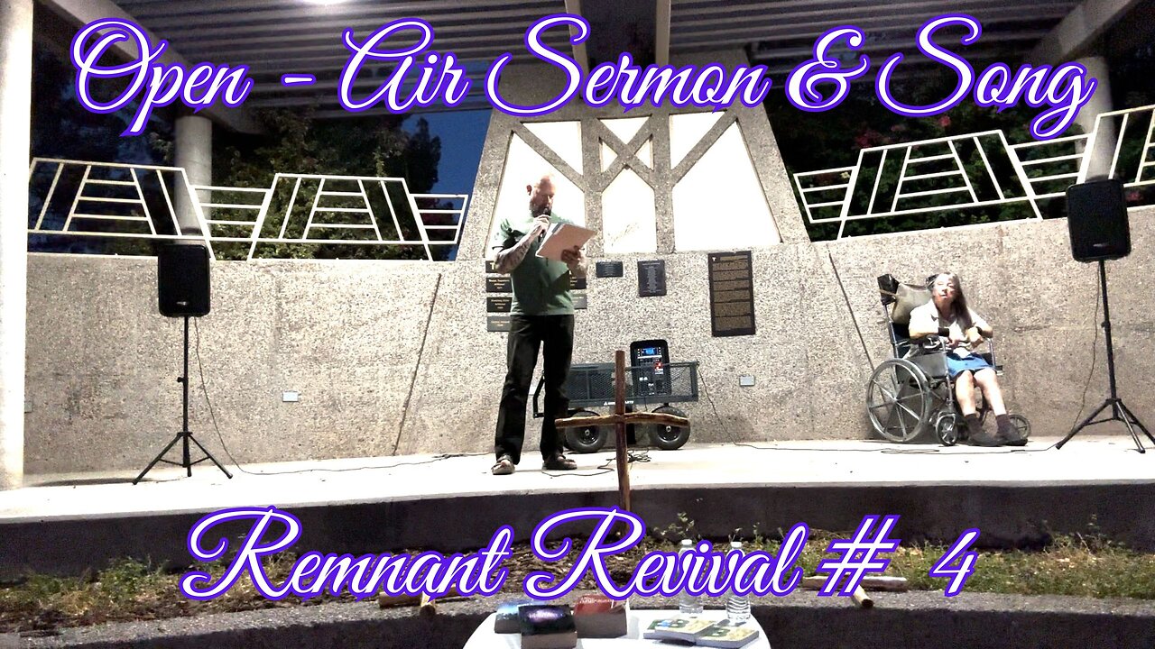 OPEN AIR SERMON AND SONG - Remnant Revival # 4