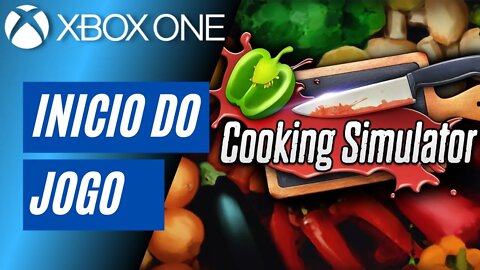 COOKING SIMULATOR - INÍCIO DO JOGO (XBOX ONE)
