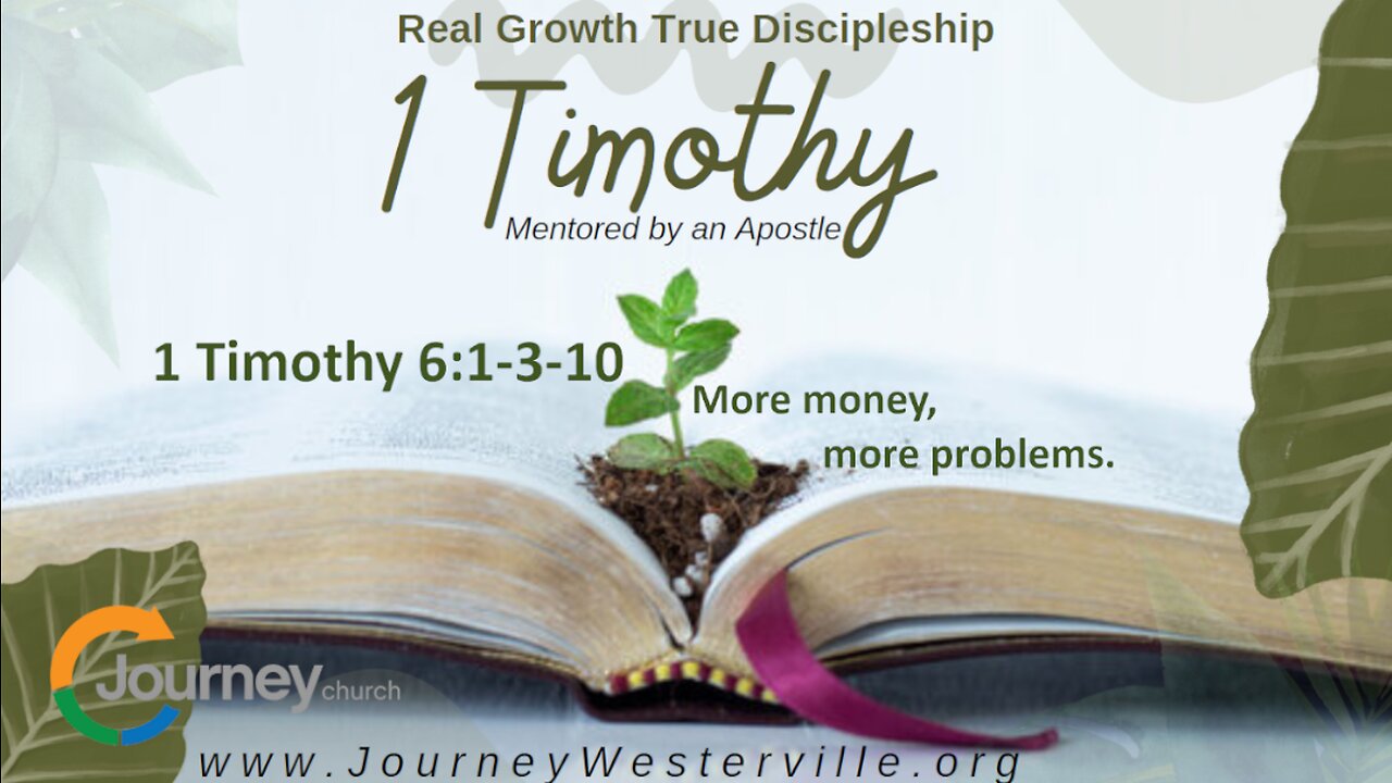 1 Timothy 6:3-10 - More money, more problems.