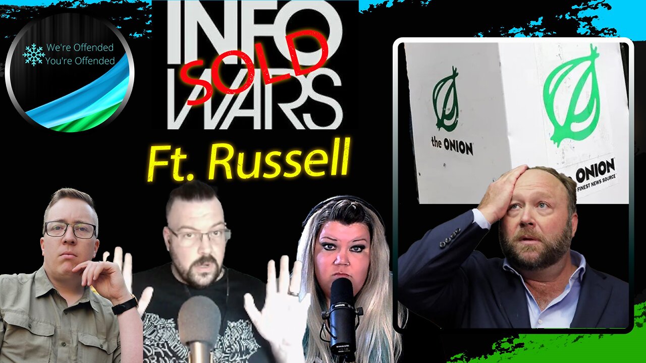 Ep#386 INFO WARS SOLD ft. Russell | We're Offended You're Offended Podcast