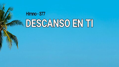 377 -Descanso en ti