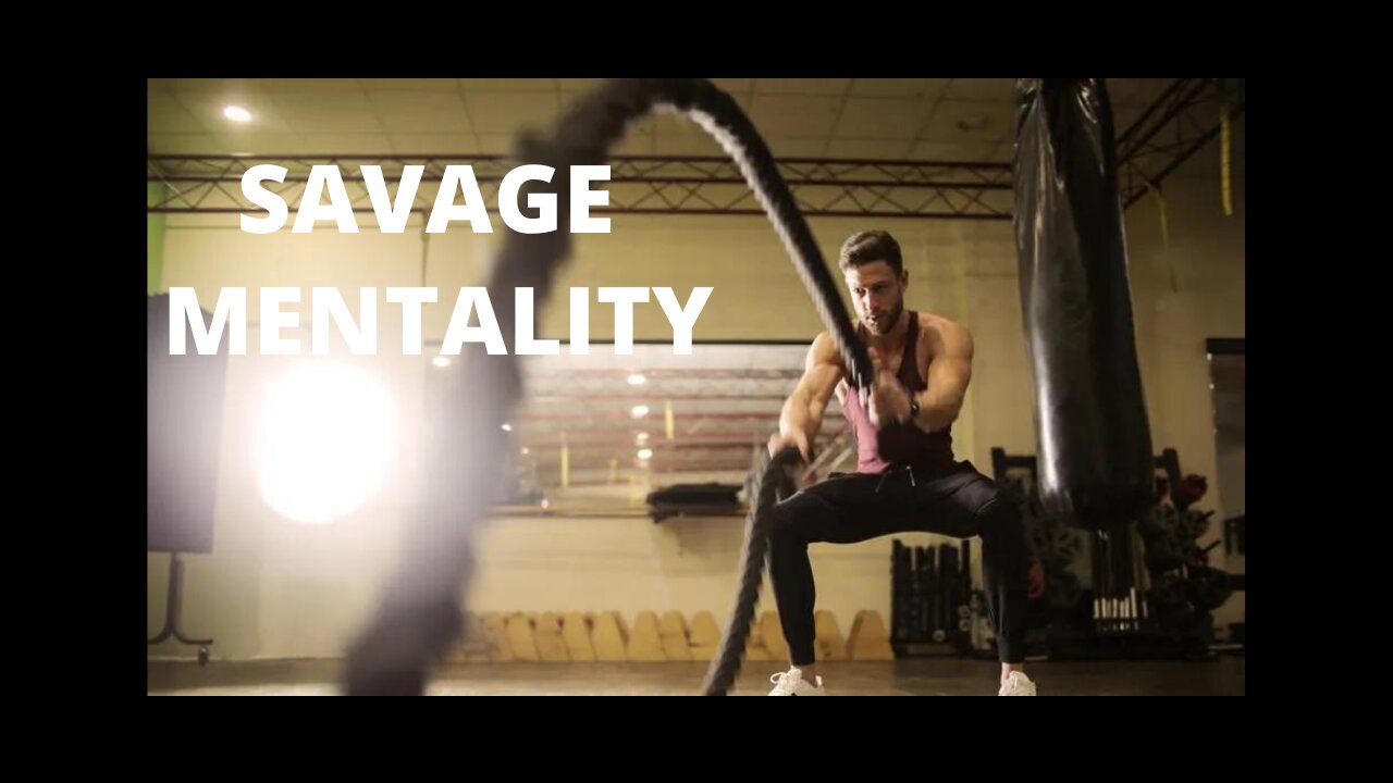 SAVAGE MENTALITY - Motivational Speech