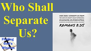 Who Shall Separate Us?