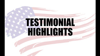 Testimony Highlights