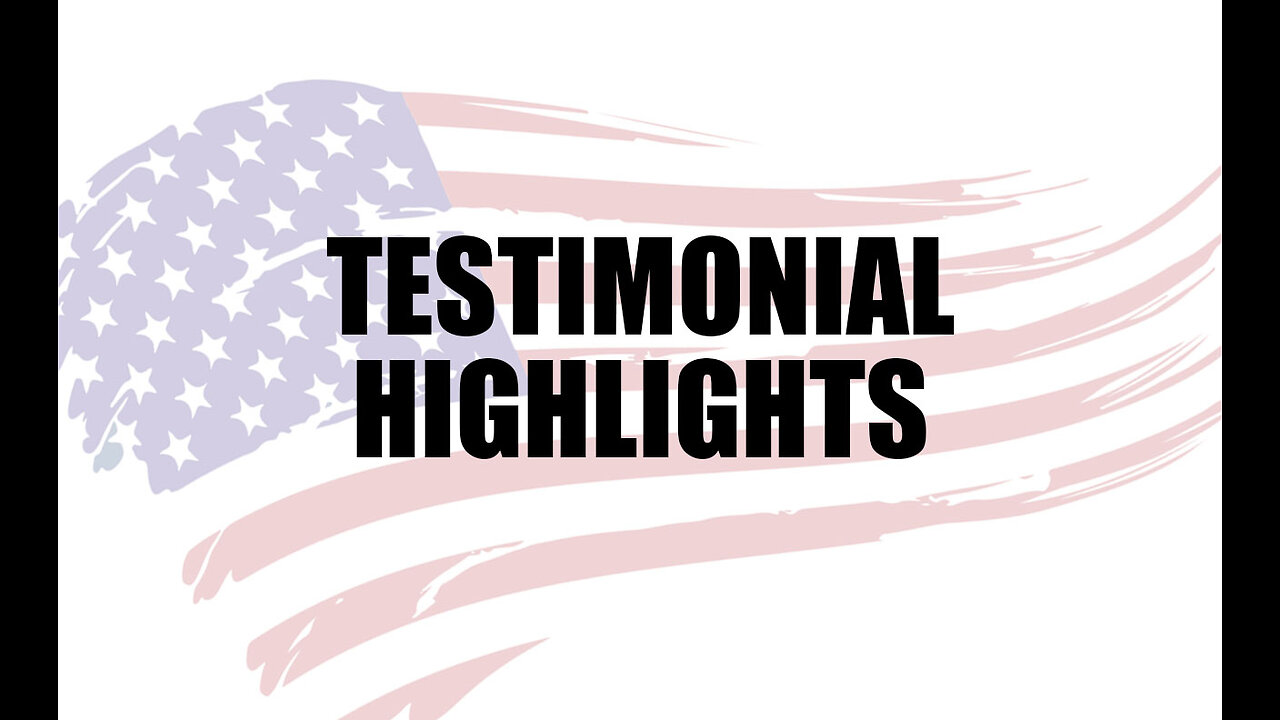 Testimony Highlights