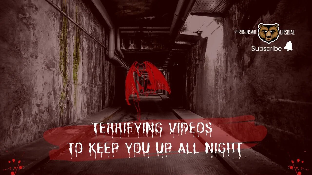 These Terrifying Videos Will Keep You Up All Night! #ParanormalUrsidae