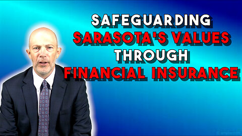 Safeguarding Sarasota's Values Through Financial Insurance 🛡️💙