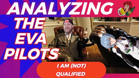A Guy Who Took A Psych 101 Class In The 90's Analyzes The Eva Pilots (Alcohol And Anime Night Ep.38)
