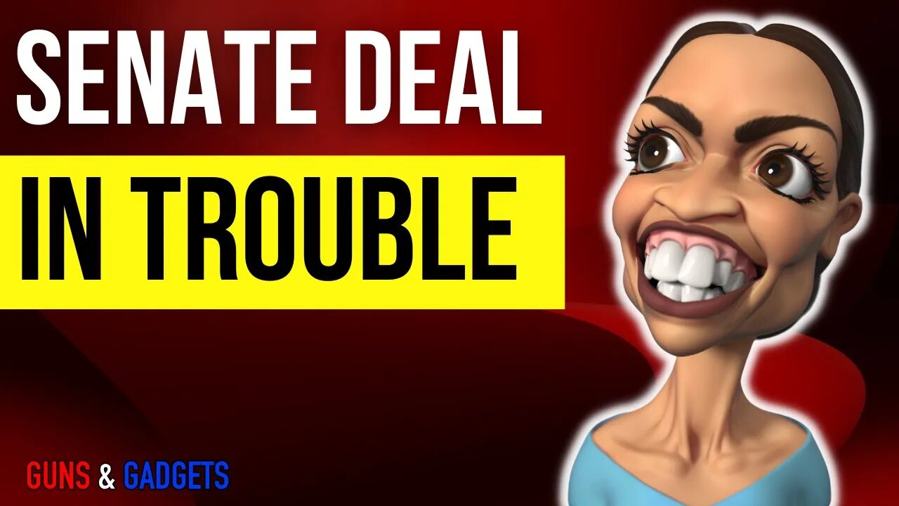 Senate Deal In Trouble! AOC Claims Jeopardize Passing In House!