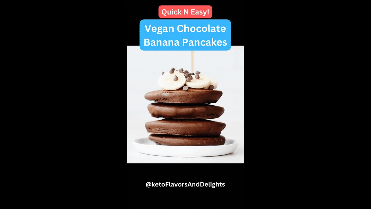 Vegan Chocolate Banana Pancakes