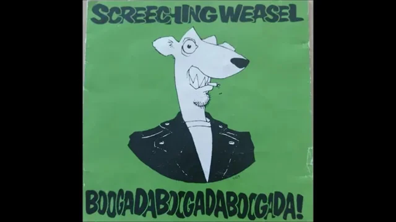 Screeching Weasel - BOOGADABOOGADABOOGADA!