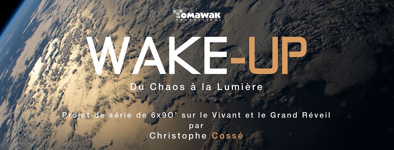 Le Film-Documentaire : Wake-Up - Du chaos à la lumière