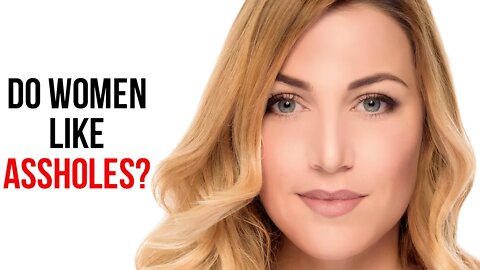 Tunia: Do Women Go For Assholes?