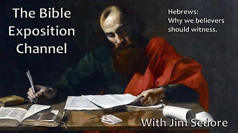 Hebrews - Why we believers should witness.