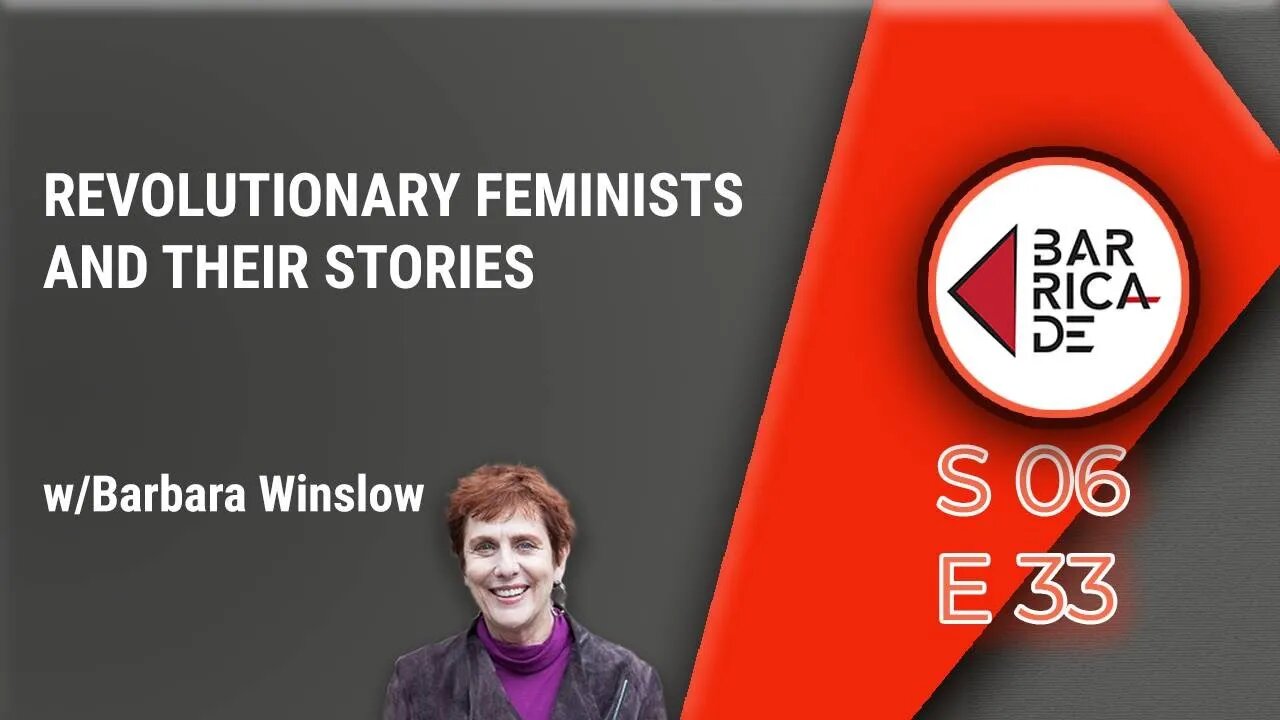 Revolutionary Feminists – Barbara Winslow comes On the Barricades!