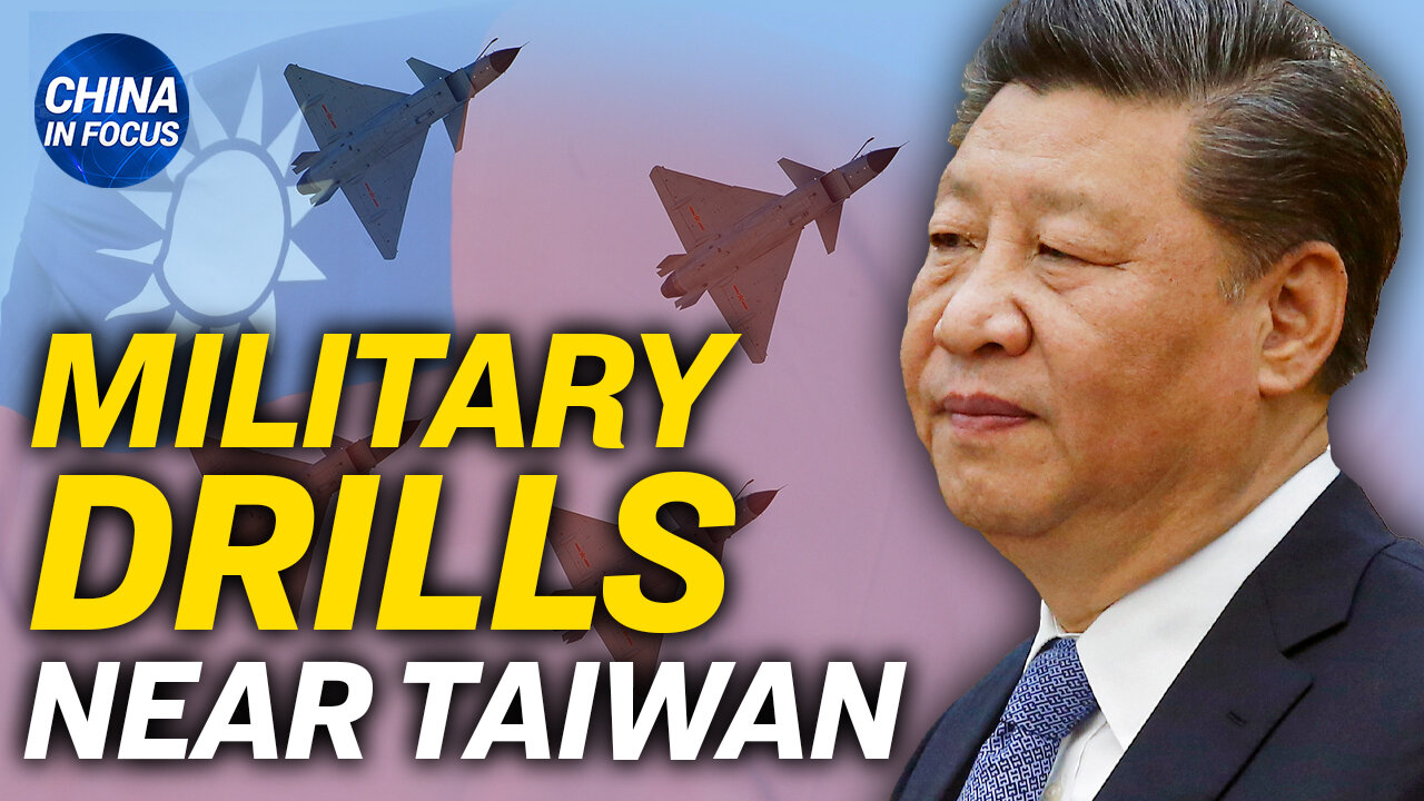 China holds drills near Taiwan; US finds fake vaccination cards from China | China in Focus