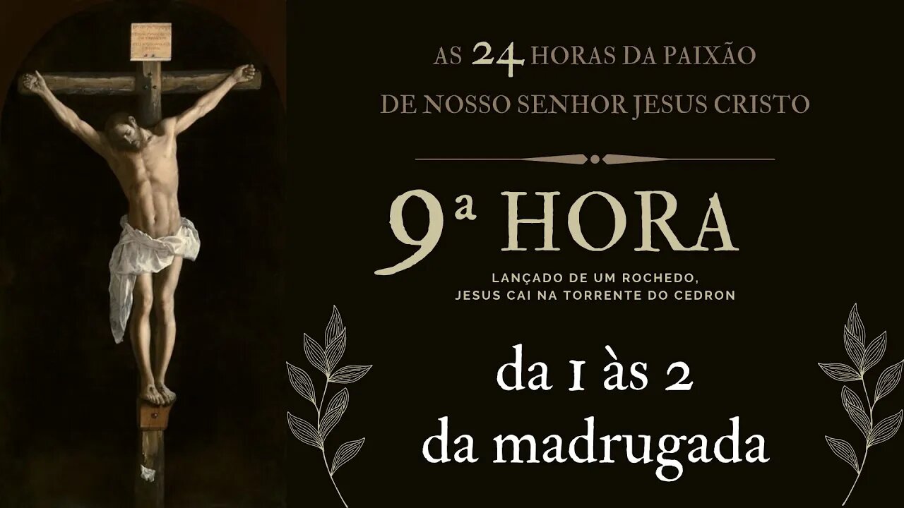 9ª Hora da Paixão de Nosso Senhor Jesus Cristo #litcatolica