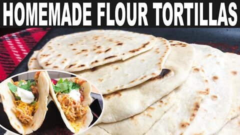 Homemade Four Tortillas HOMEMADE FLOUR TORTILLAS RECIPE | How to make 5 ingredient tortillas recipe