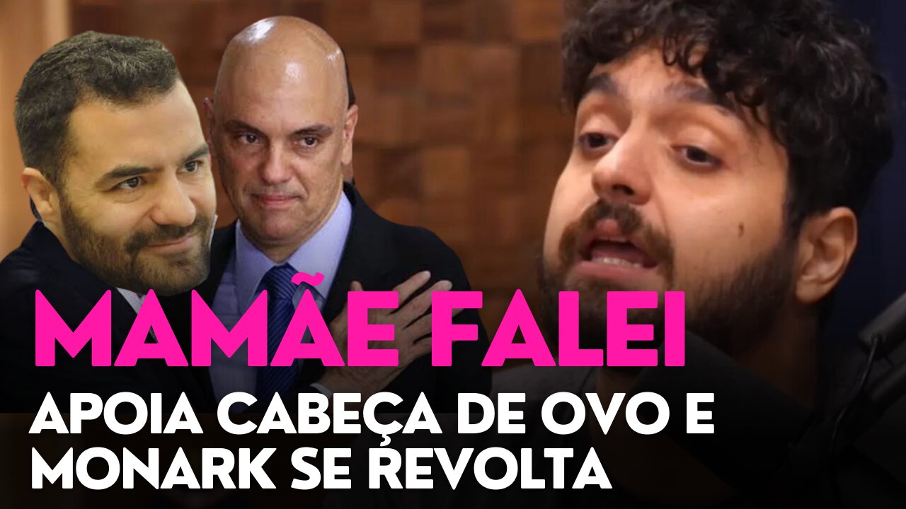 Mamãe Falei defendeu censura do Ministro Alexandre de Moraes e Monark ficou PUTASSO!