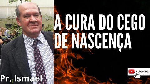 A Cura do Cego de Nascença (culto e pregação)