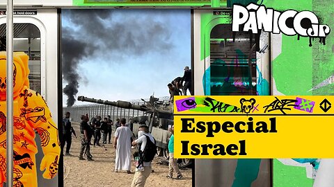 ESPECIAL ISRAEL - PÂNICO - 10/10/2023