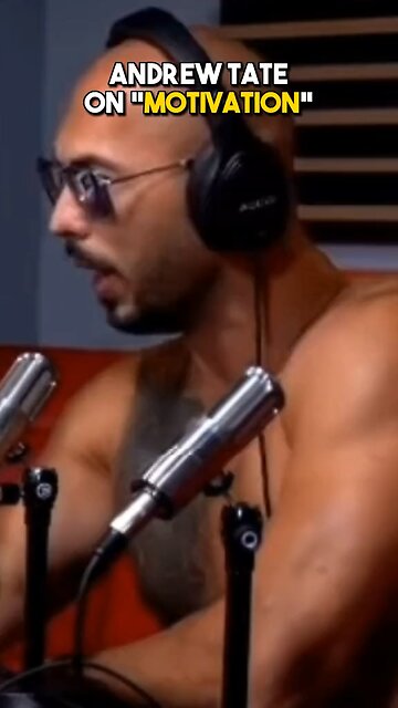 Andrew Tate on “Motivation”