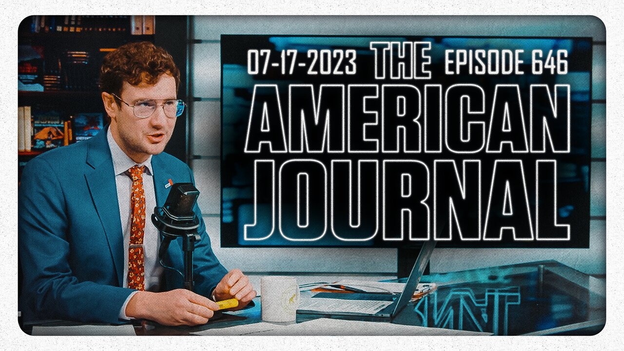 The American Journal - FULL SHOW - 07/17/2023