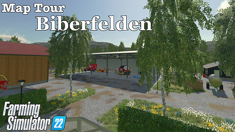 Map Tour | Biberfelden | Farming Simulator 22