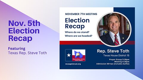 November 2024 Election Recap Featuring Texas Rep. Steve Toth